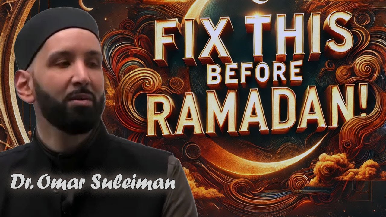 If You Don’t Fix This, Your Ramadan Will Suffer! | Dr. Omar Suleiman