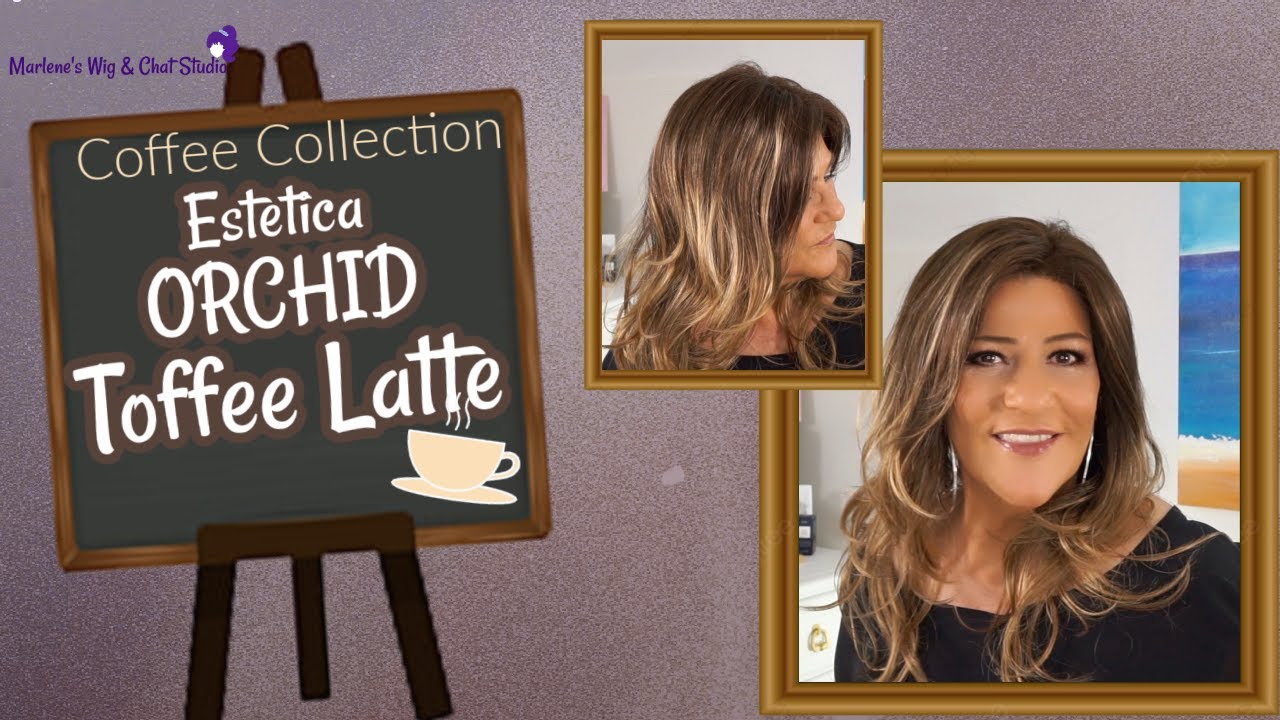 Estetica | ORCHID in TOFFEE LATTE from COFFEE COLLECTION | Wig Review | Marlene's Wig & Chat Studio
