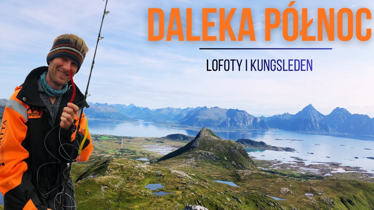 Na dalekiej Północy. Lofoty i Szlak Króla - Kungsleden