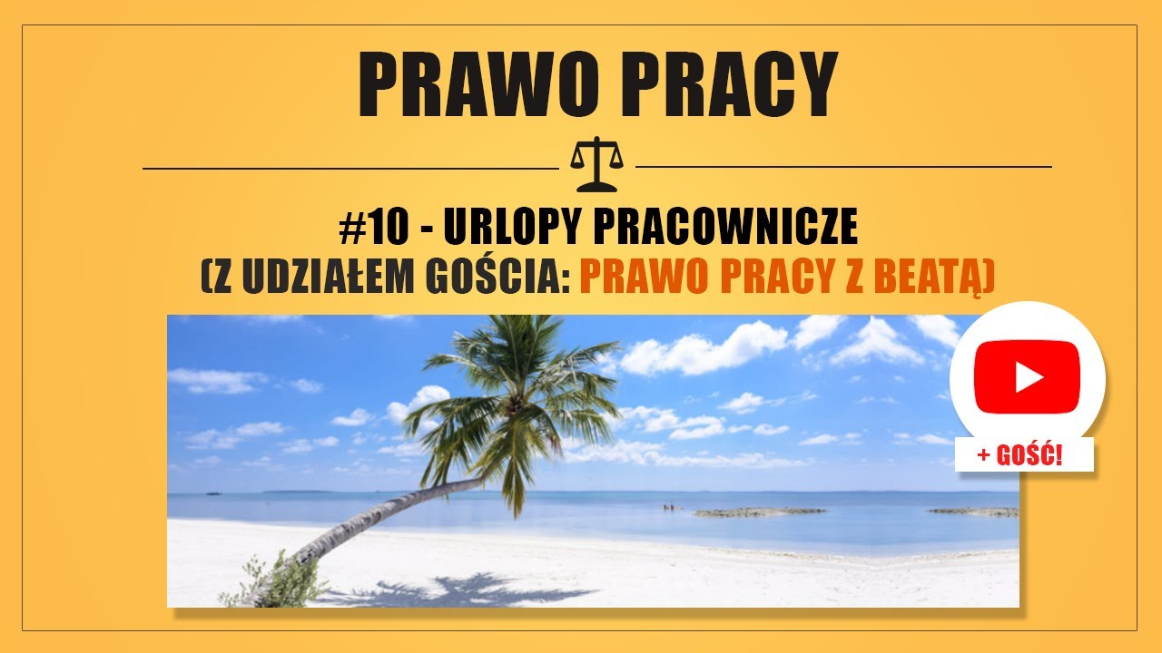 PRAWO PRACY #10 - URLOPY PRACOWNICZE (+ PRAWO PRACY Z BEATĄ)