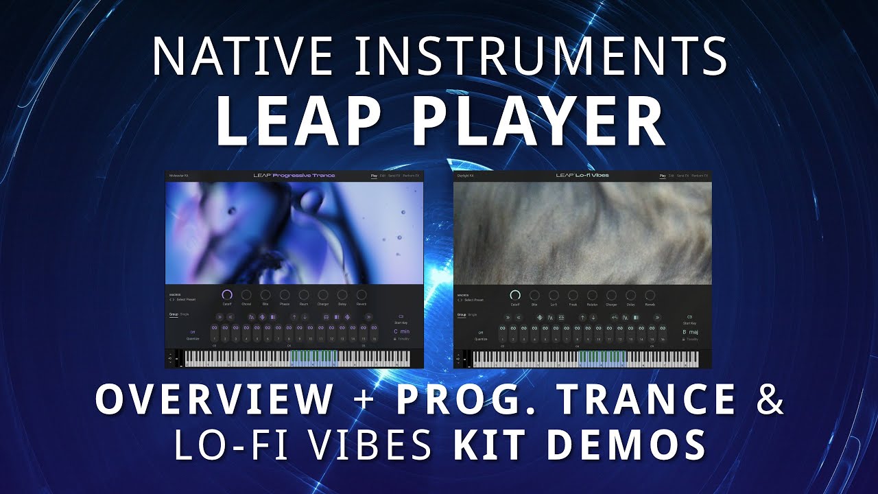 Native Instruments LEAP Player - Overview + Progressive Trance & Lo-Fi Vibes Kit Demos