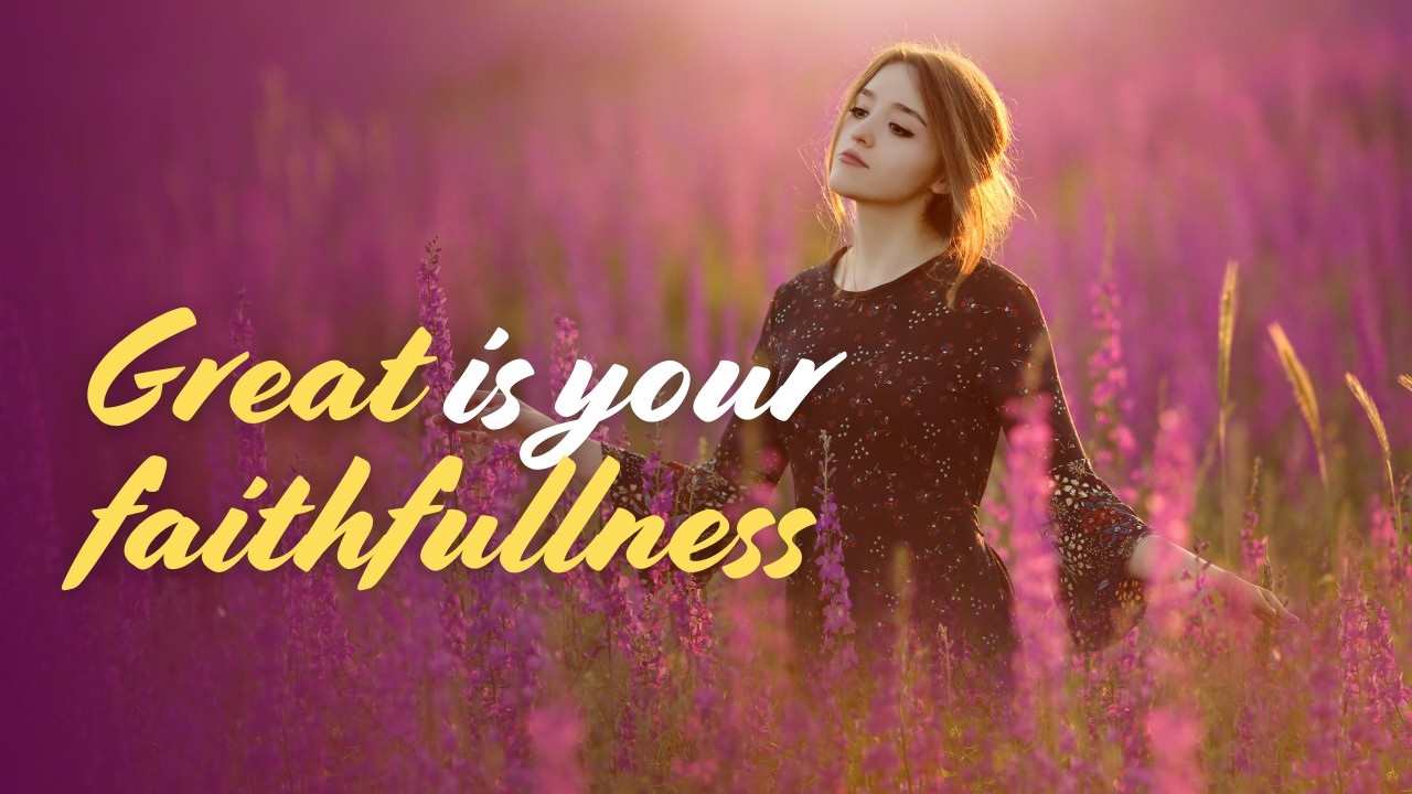 Great is your faithfulness