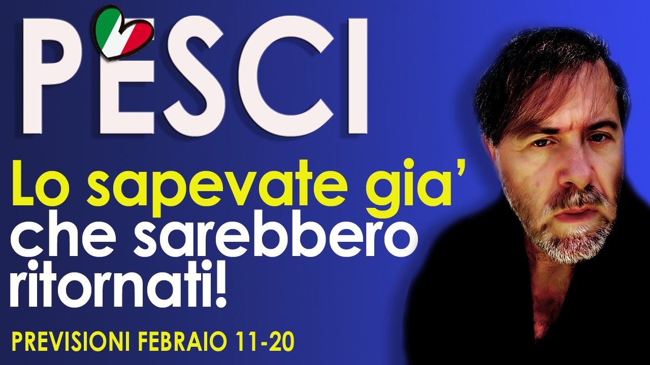 PESCI ♓ Lo sapevate gia' che ritornavano, ma stavolta per sempre! Lettura Tarocchi Febbraio 11-20
