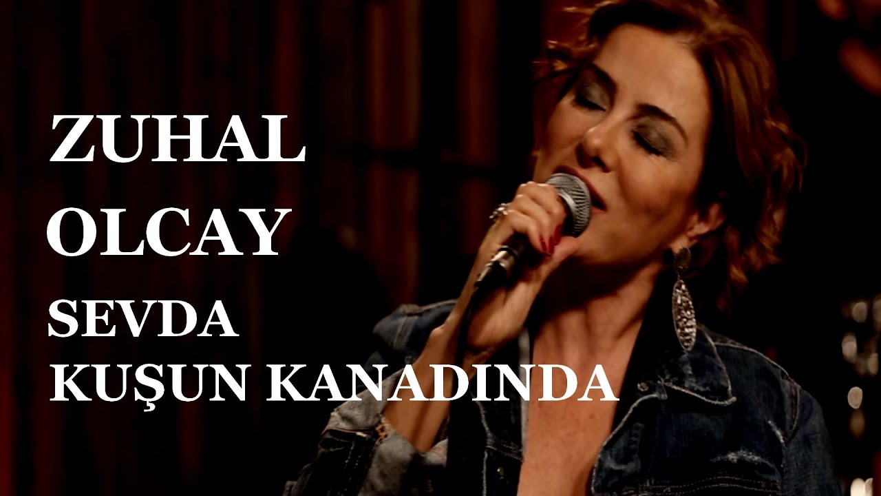 Zuhal Olcay  - Sevda Kuşun Kanadında / Akustikhane