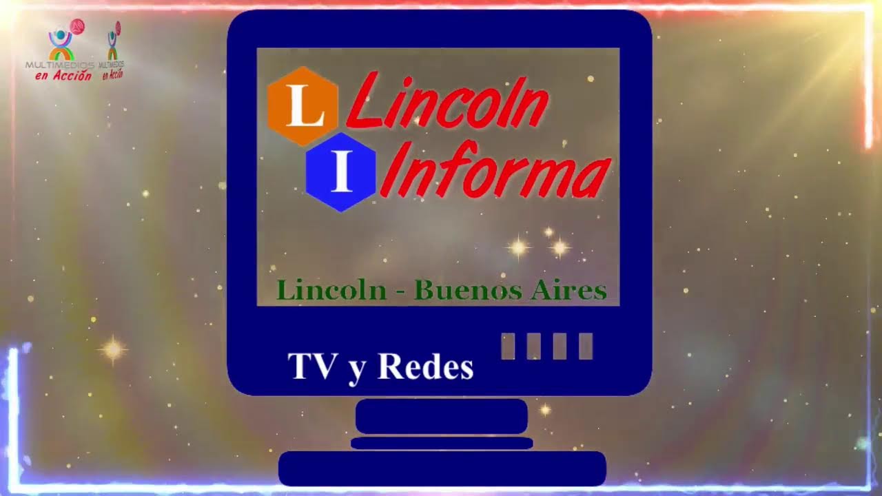 LINCOLN INFORMA  -  Producción de MULTIMEDIOS EN ACCION