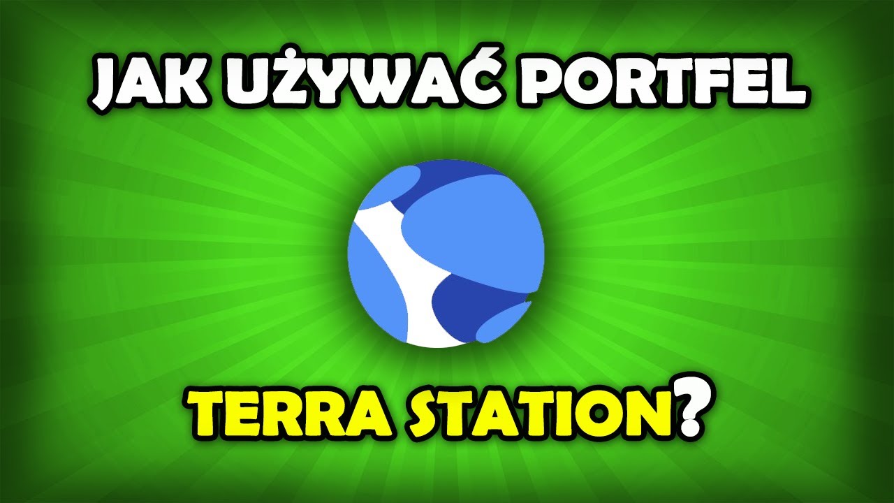 Jak używać portfel Terra Station? Portfel Terra Luna!