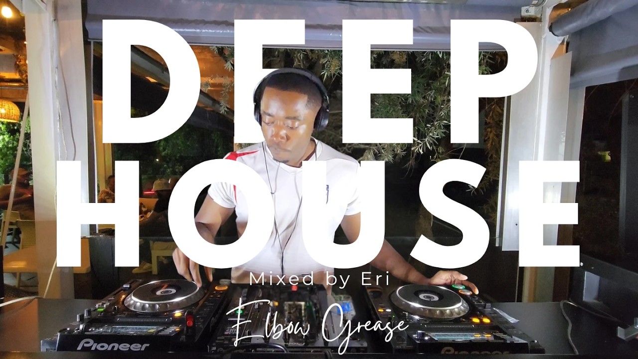 Deep House | Elbow Grease Series Ep 010 | Mogodu Monday @ Bohemia on Main | Mixed by Eri