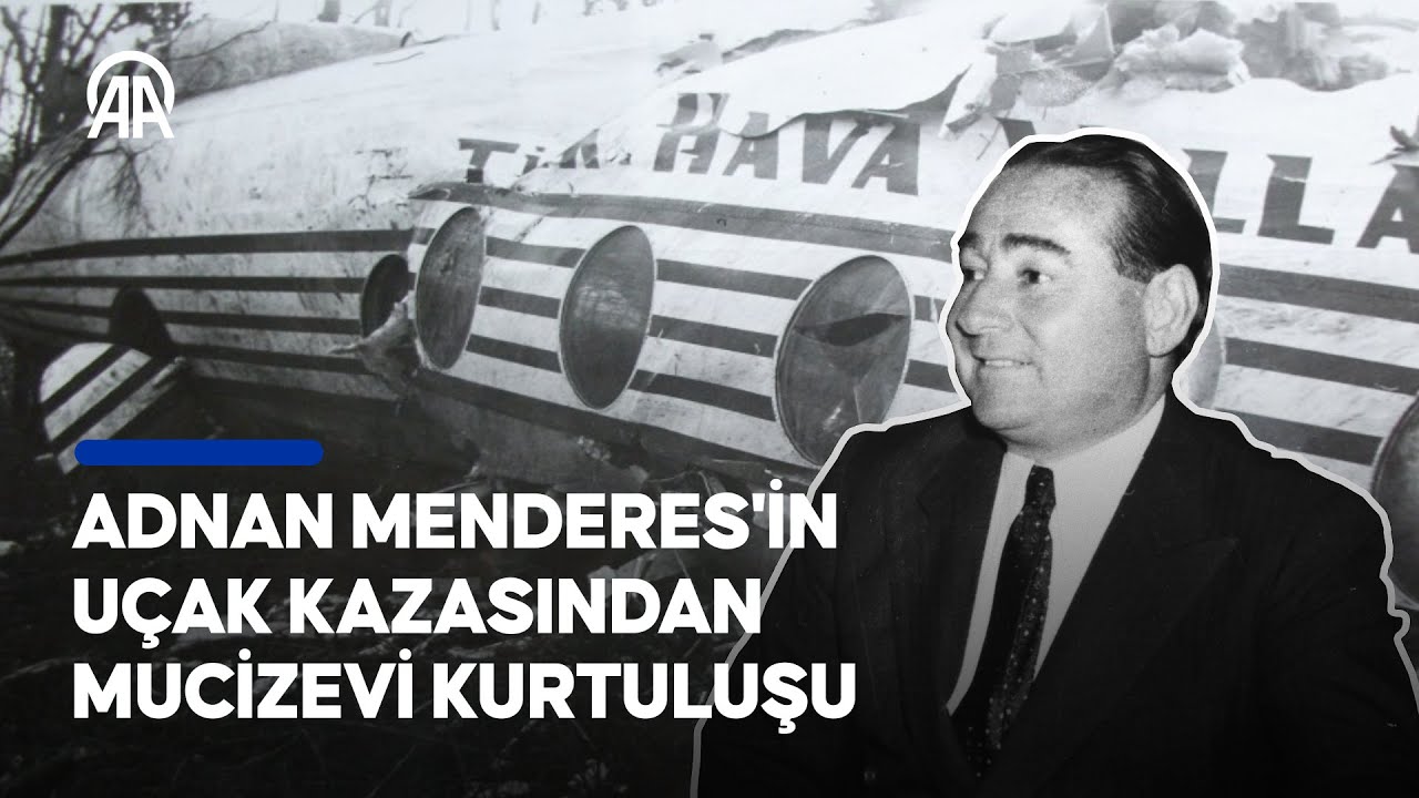 Adnan Menderes'in ölümden döndüğü uçak kazası nasıl gerçekleşti?