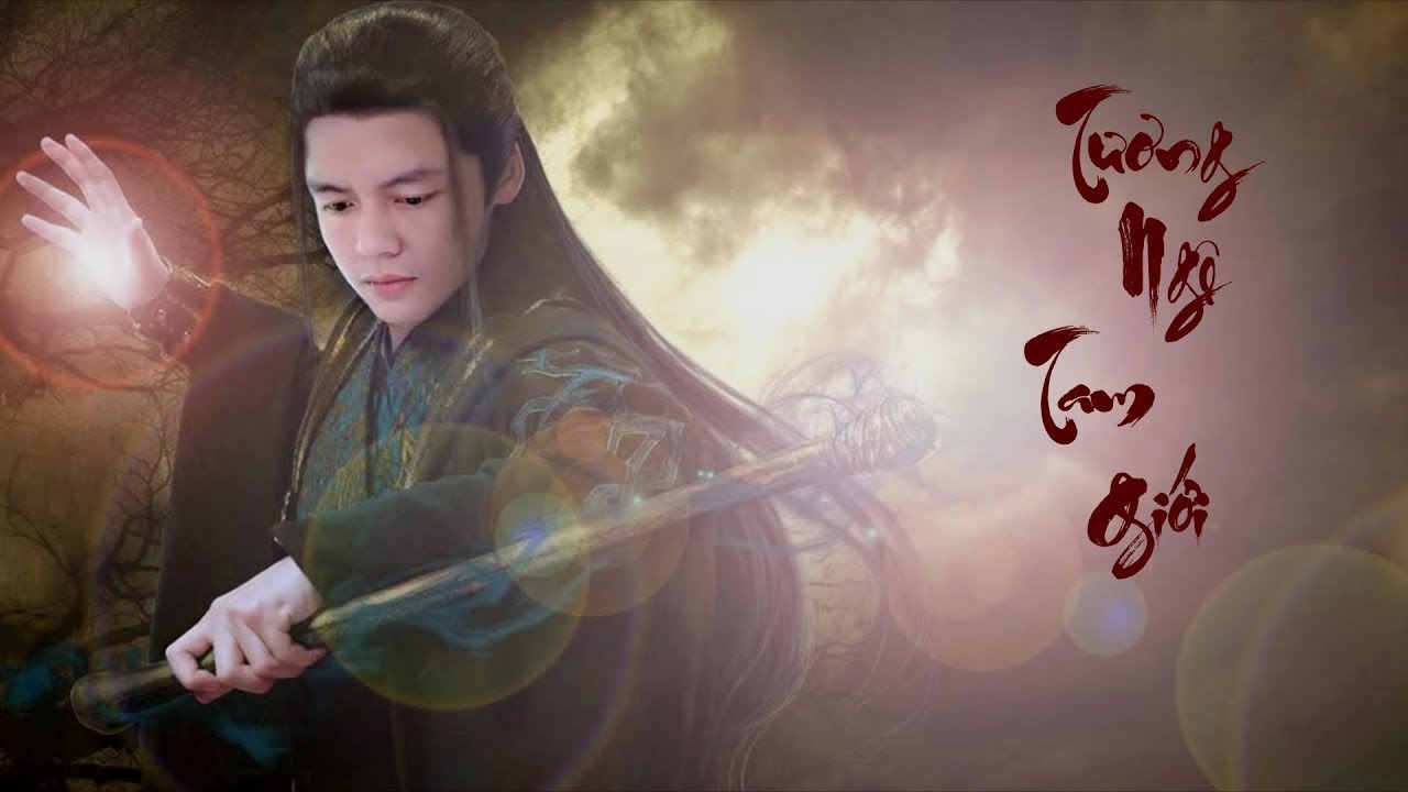 [MV] TƯƠNG NGỘ TAM GIỚI - ANH DUY [CỔ PHONG ĐẠI VIỆT]