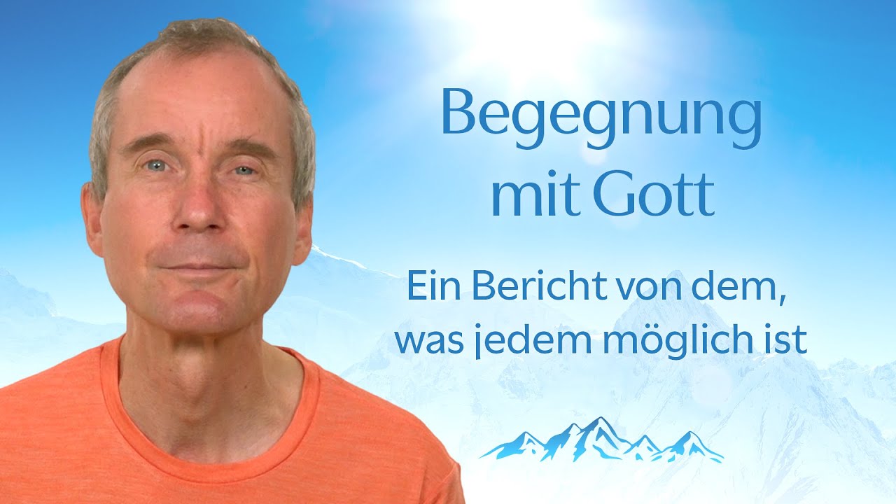 Begegnung mit Gott: ein Bericht von dem, was jedem möglich ist.