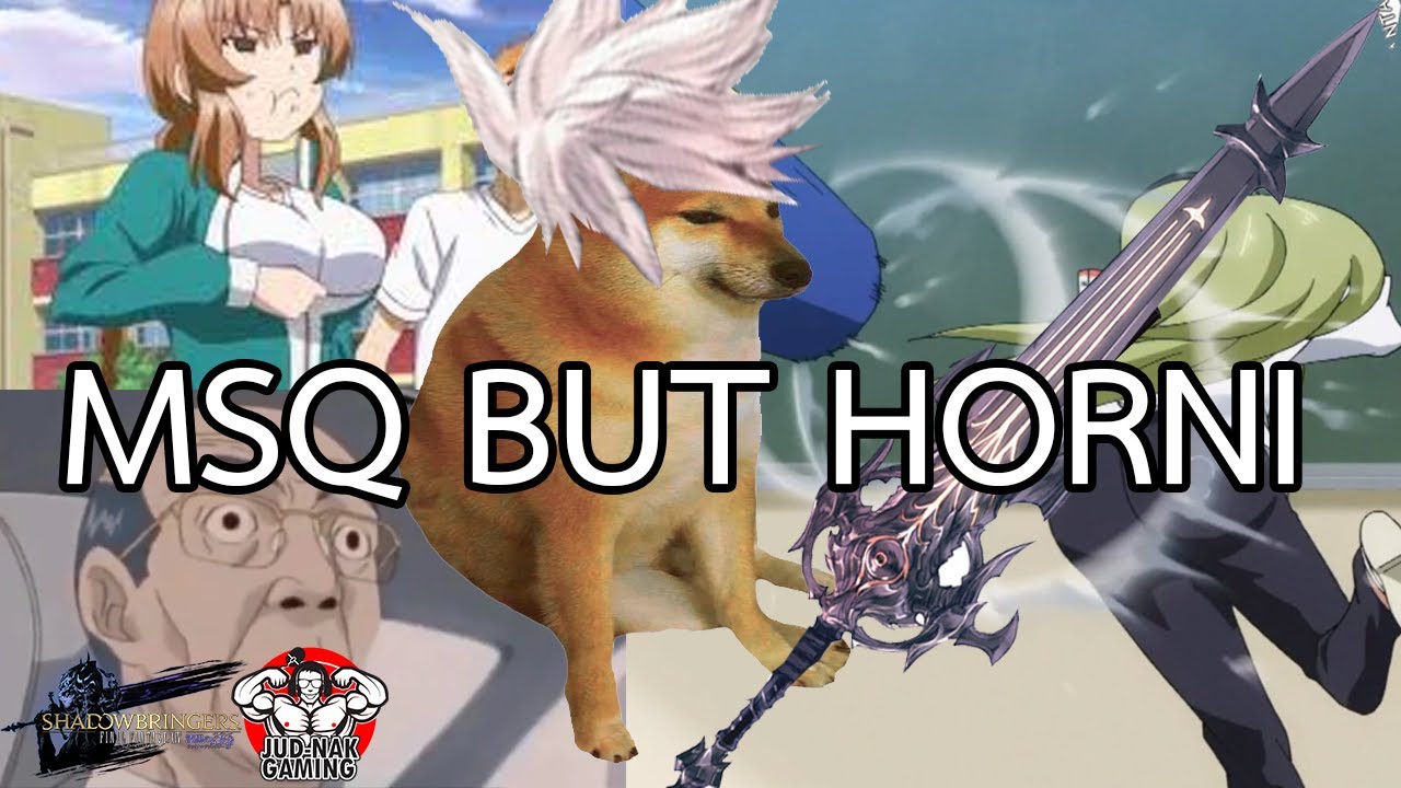 FFXIV MSQ BUT HORNI MEME [Shadowbringer Spoil Alert!]