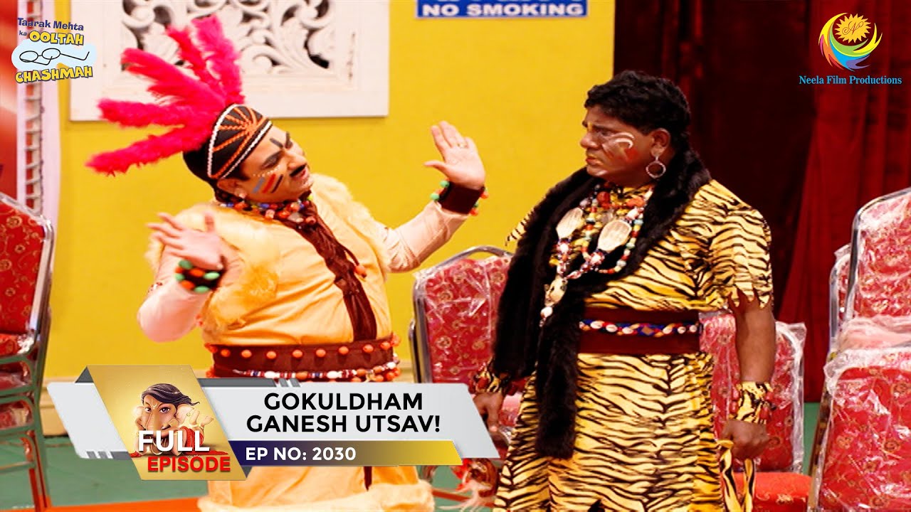 Ep 2030 - Gokuldham Ganesh Utsav! | Taarak Mehta Ka Ooltah Chashmah | Full Episode | तारक मेहता