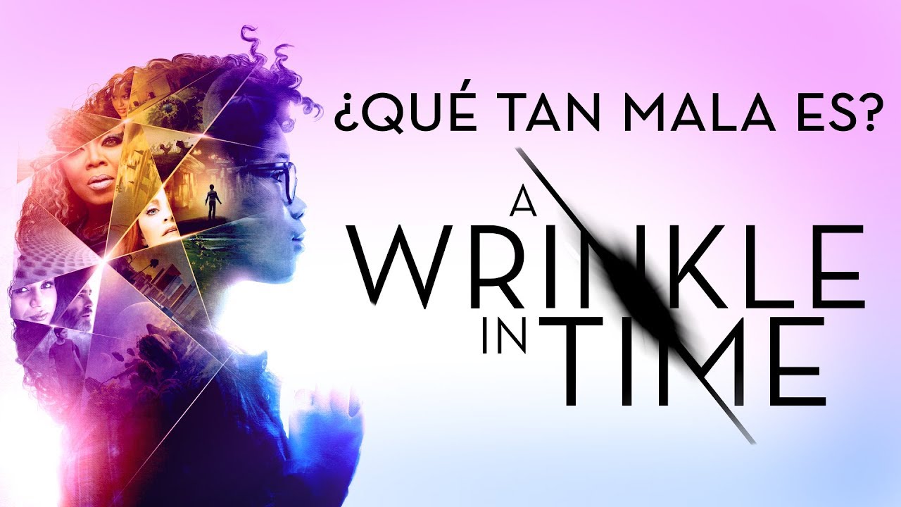 ¿QUÉ TAN MALA ES: UN VIAJE EN EL TIEMPO (A Wrinkle in Time)?