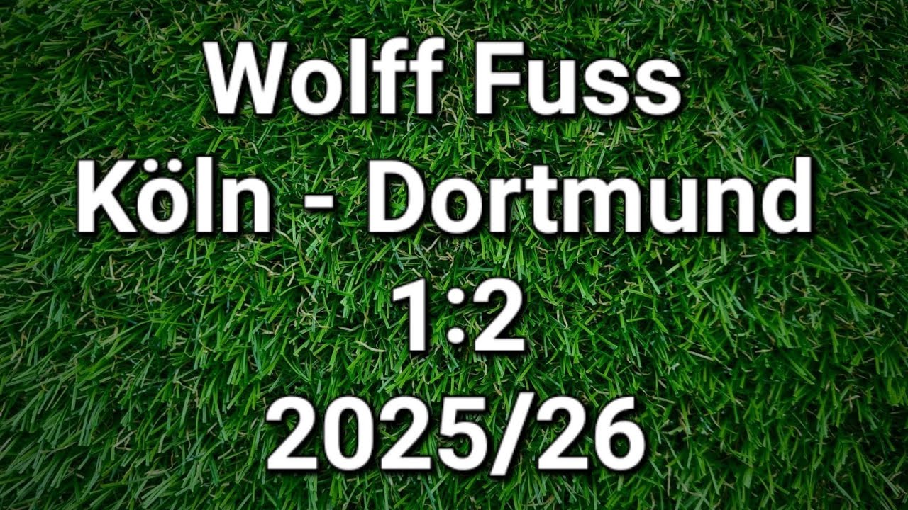 Wolff Fuss kommentiert 1. FC Köln gegen Borussia Dortmund 1:2 (2025/26)