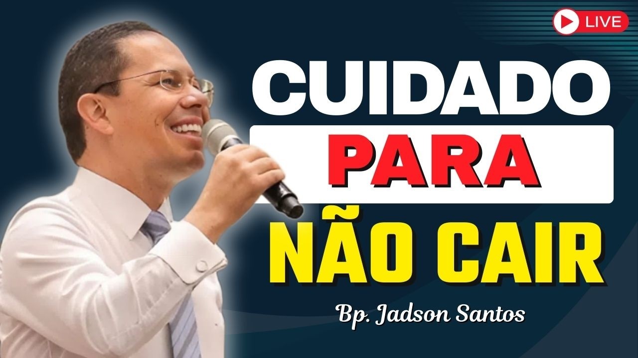Cuidado Para Não Cair Como Lúcifer Caiu | Bp. Jadson Santos