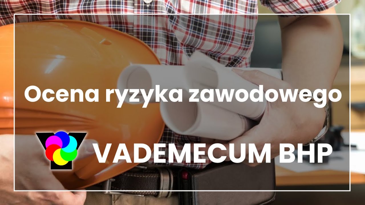Program Vademecum BHP - moduł: Ocena ryzyka zawodowego