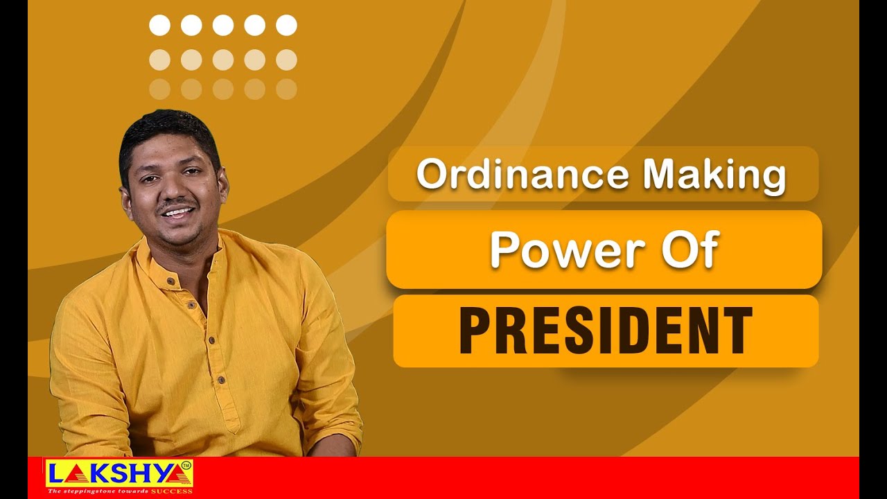 PRESIDENT | Ordinance Making