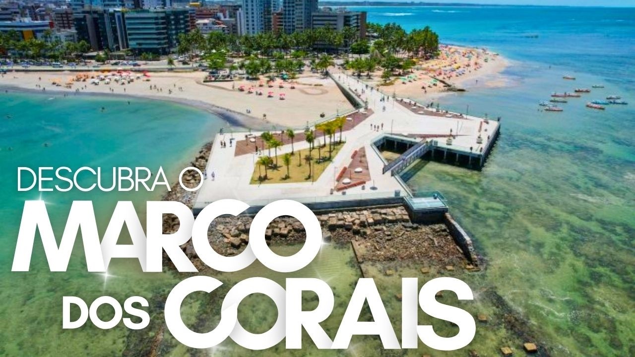 🌊MACEI&Oacute;: GUIA COMPLETO do MARCO DOS CORAIS | Tudo o que voc&ecirc; precisa saber antes de ir
