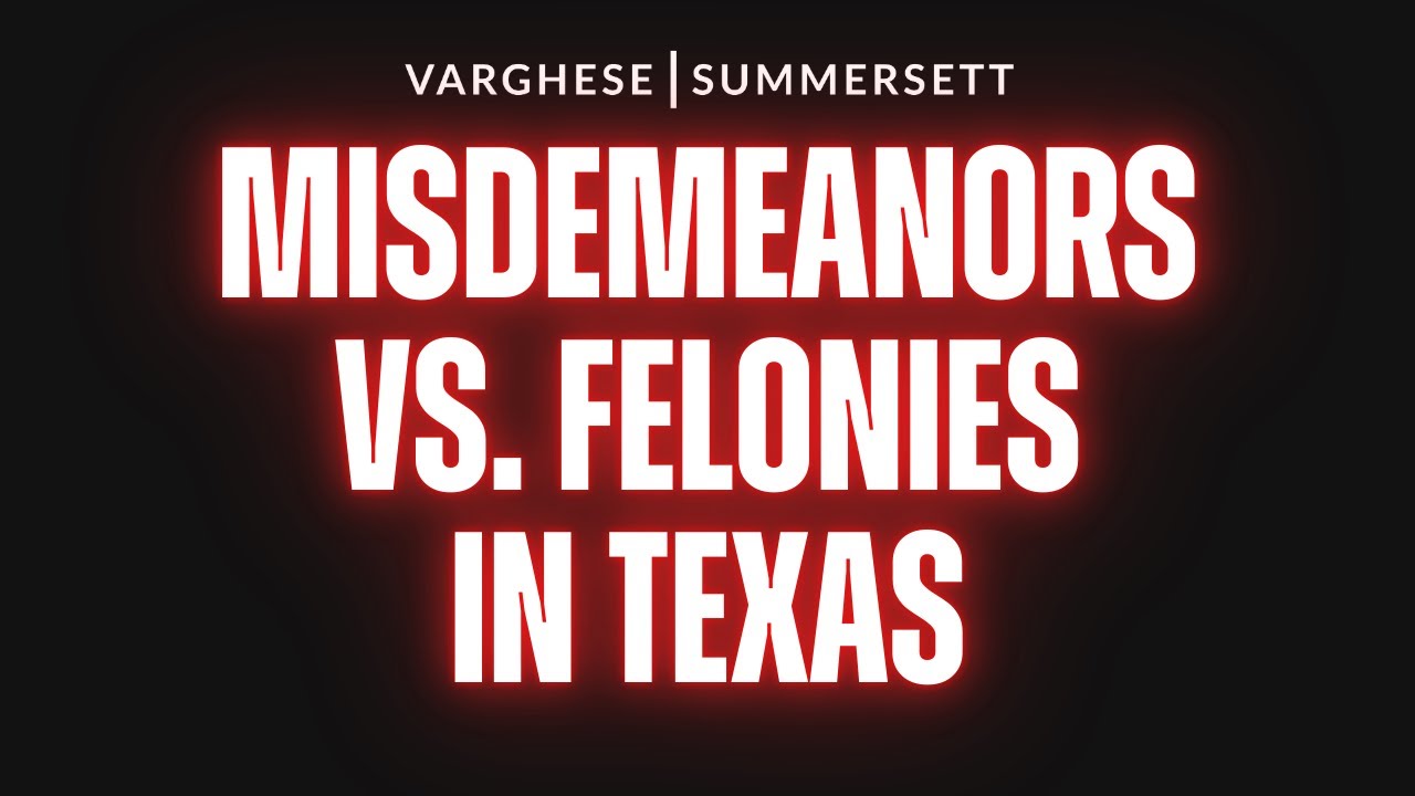 What's the difference between a misdemeanor and a felony in Texas?