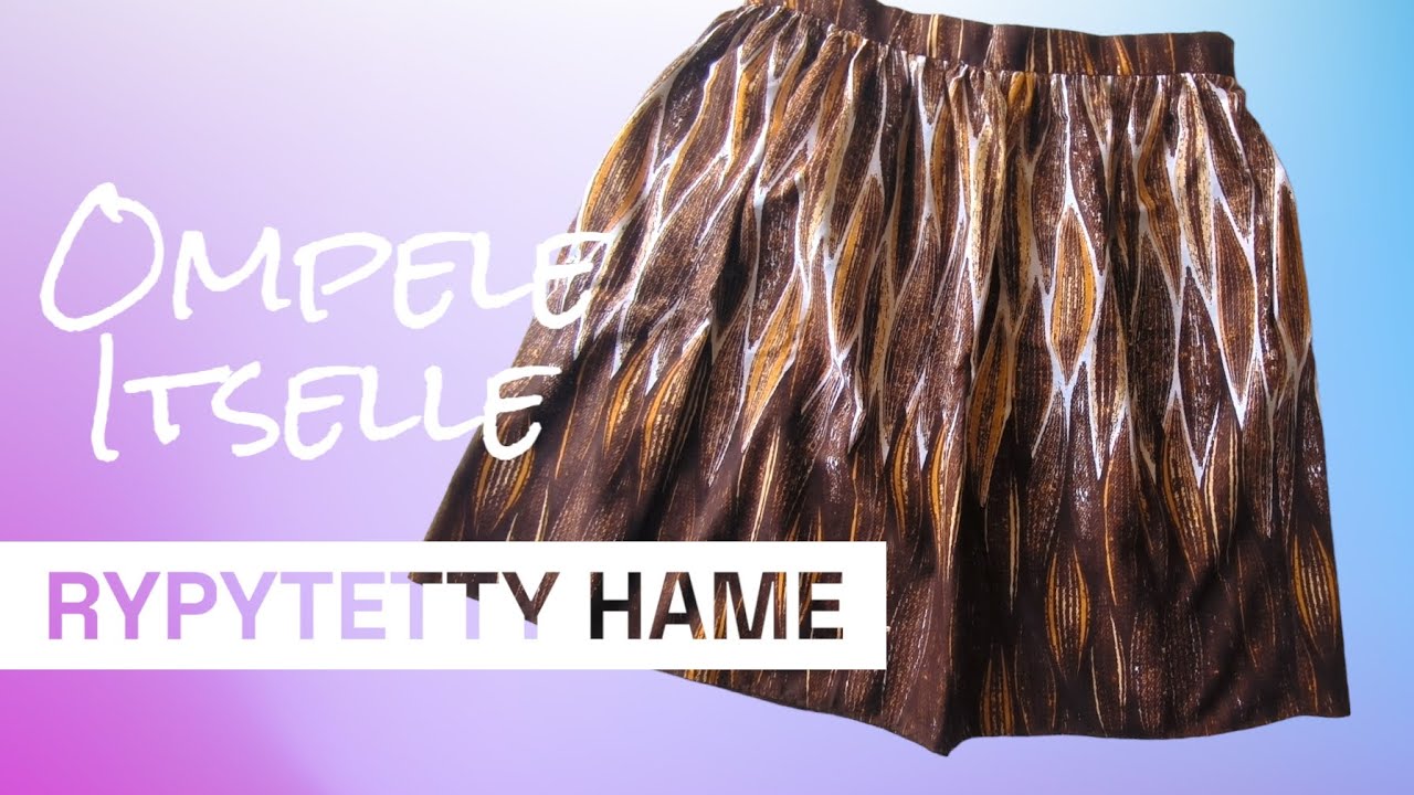 Ompele rypytetty hame itselle - Helppo DIY ompeluprojekti! Sopii kaikenkokoisille