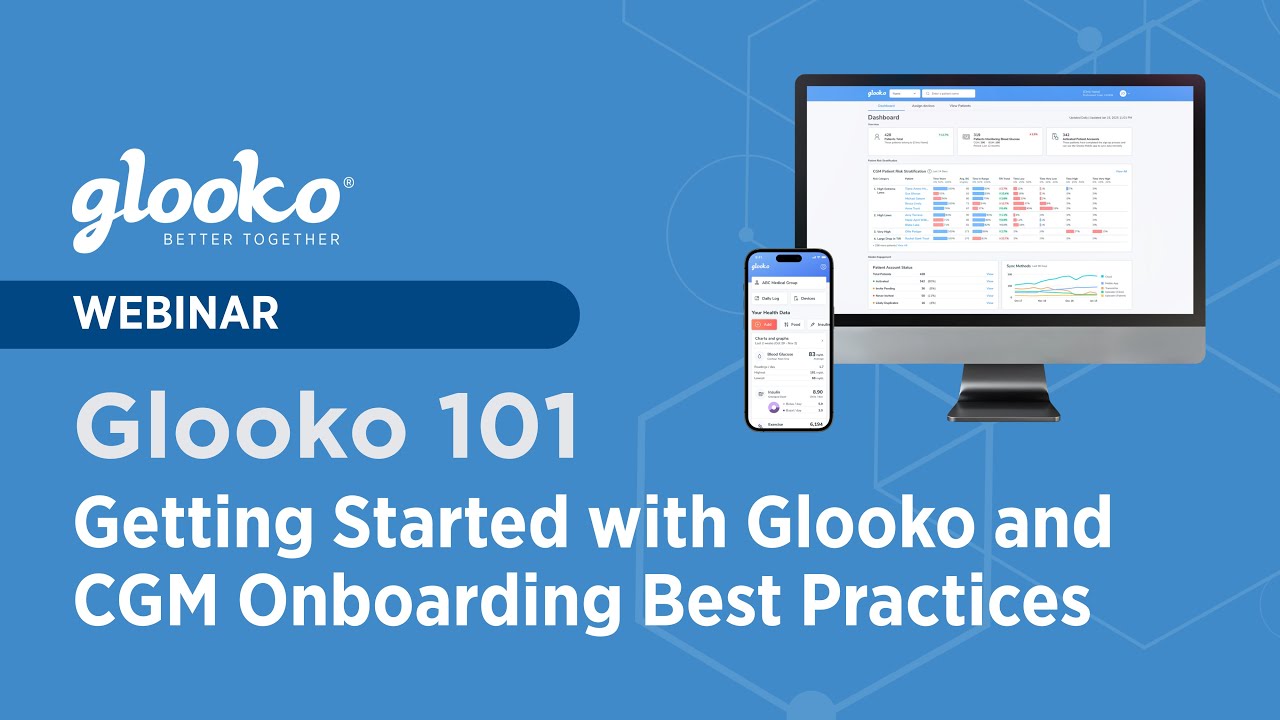 Glooko 101 Webinar | Getting Started with Glooko and CGM Onboarding Best Practices