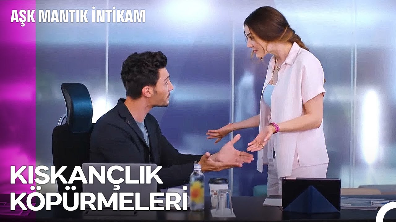 Bir Adam Ki Dünyaya Esra'yı Kıskanmaya Gelmiş - Aşk Mantık İntikam