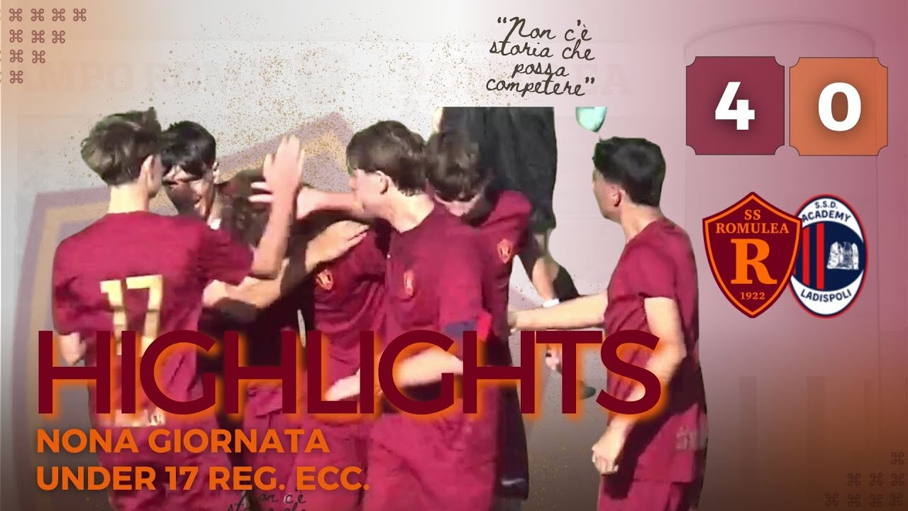 Romulea - Academy Ladispoli | GOAL e HIGHLIGHTS IX giornata Under 17 Reg. Ecc.
