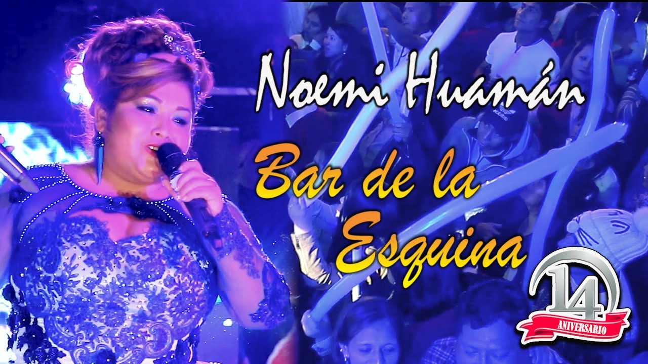 NOEMI HUAMAN 2020 ♫BAR DE LA ESQUINA-BORRAME DE TU LISTA♫14 ANIVERSARIO-HUARAZ®™✔