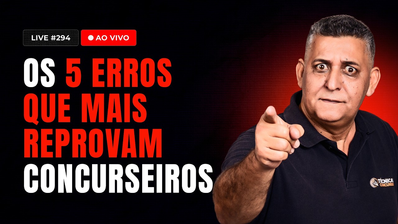 Os 5 erros que mais reprovam concurseiros - Live #294