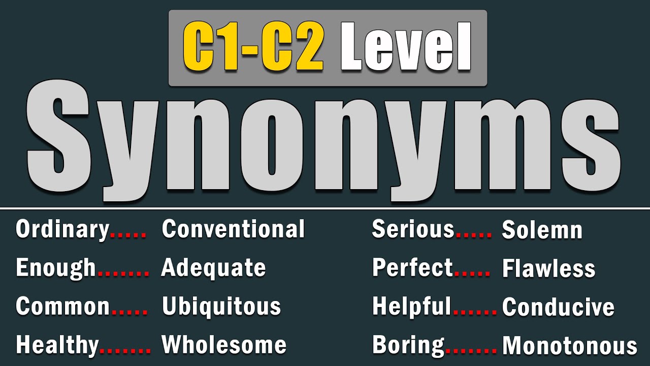 54 синонима английского языка уровня C1–C2 | Прекратите использовать простые слова