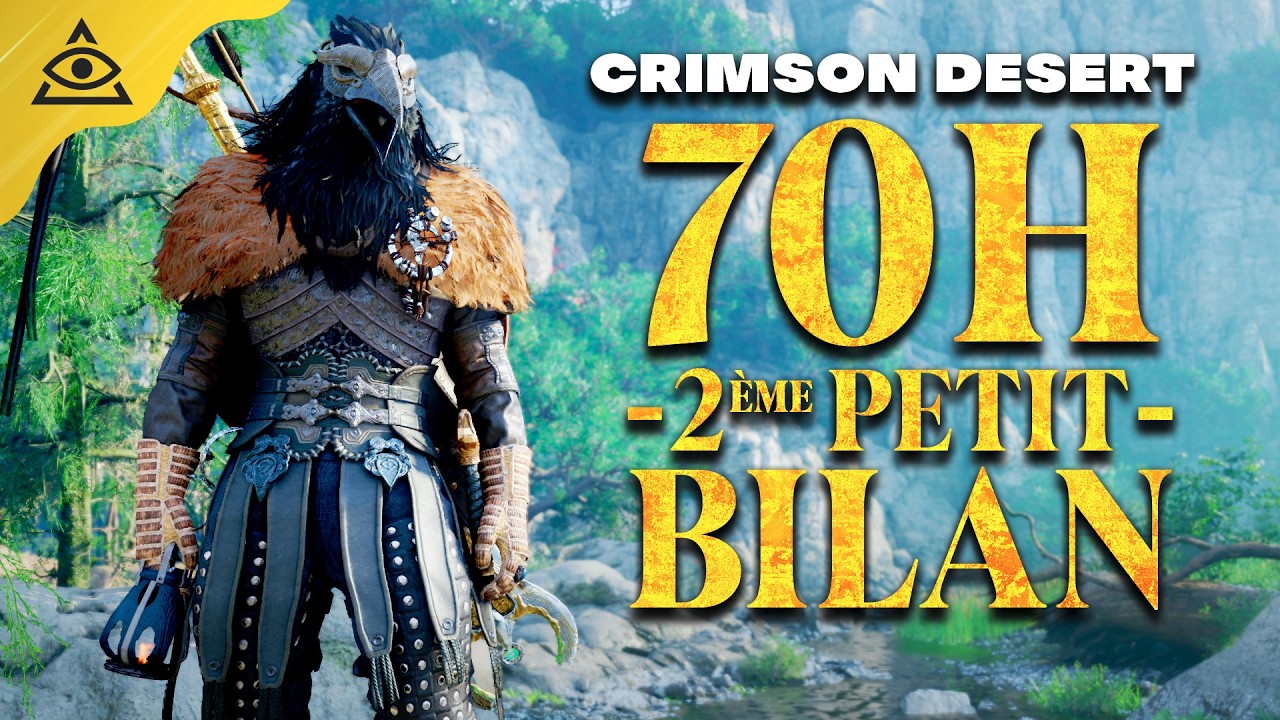CRIMSON DESERT : Mes impressions &agrave; 70h de jeu !
