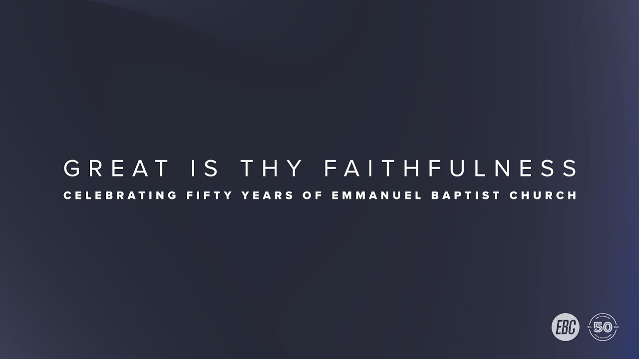 Great is Thy Faithfulness | Celebrating Fifty Years