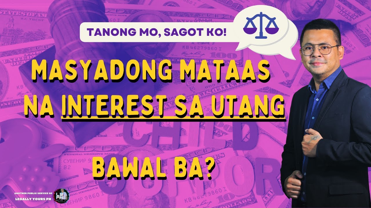 MASYADONG MATAAS NA INTEREST SA UTANG, BAWAL BA?