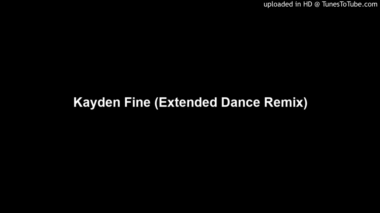 Kayden Fine (Extended Dance Remix)