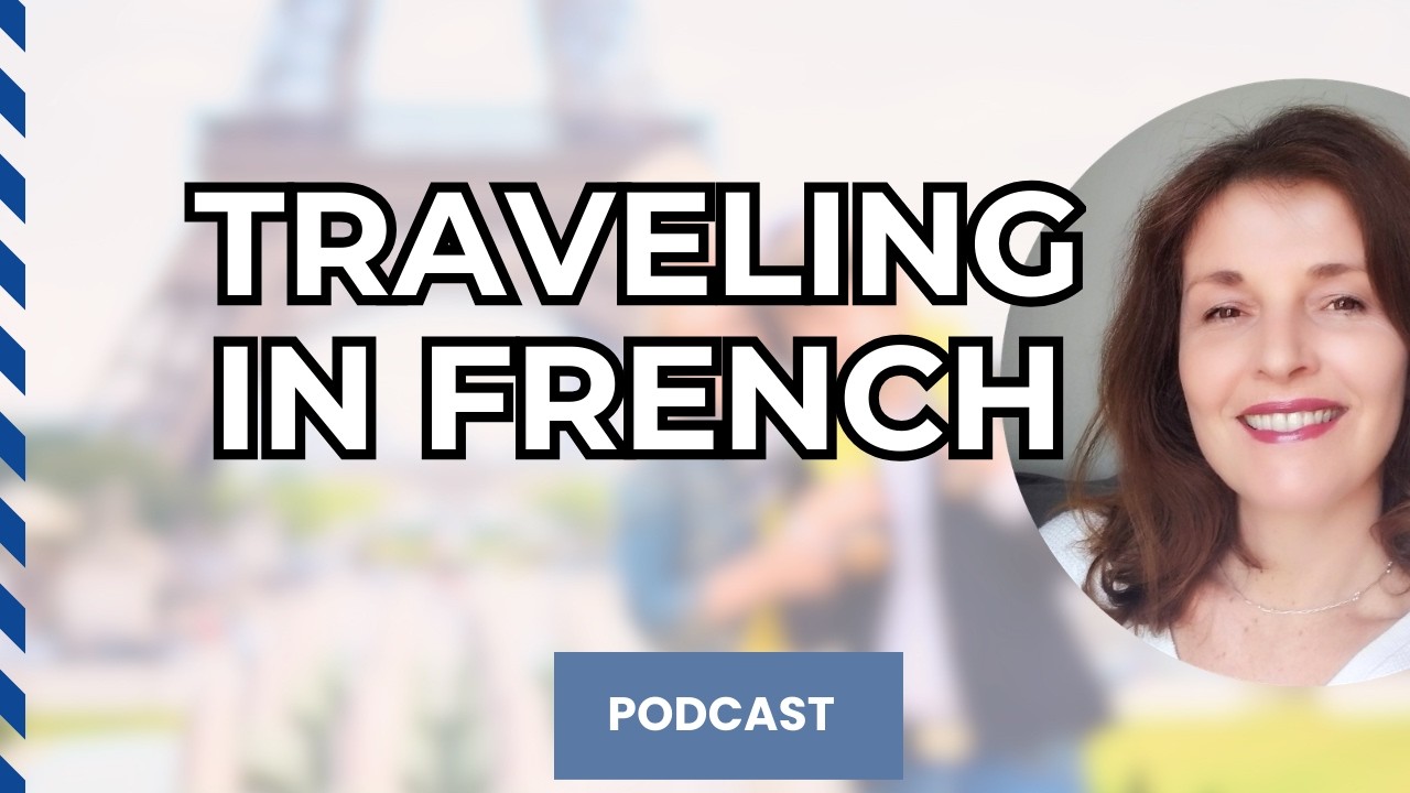 French Bootcamp #8 Traveling in French!