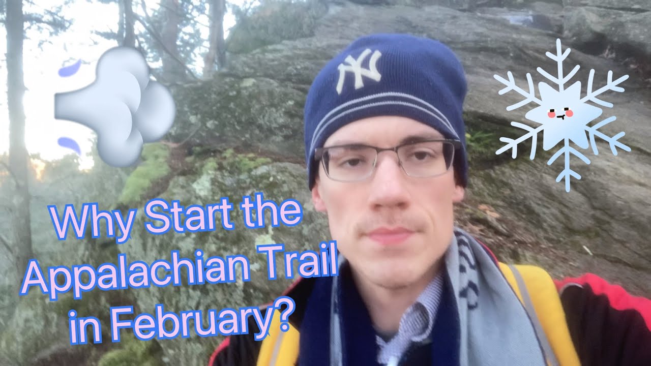 Why Start the Appalachian Trail in February?