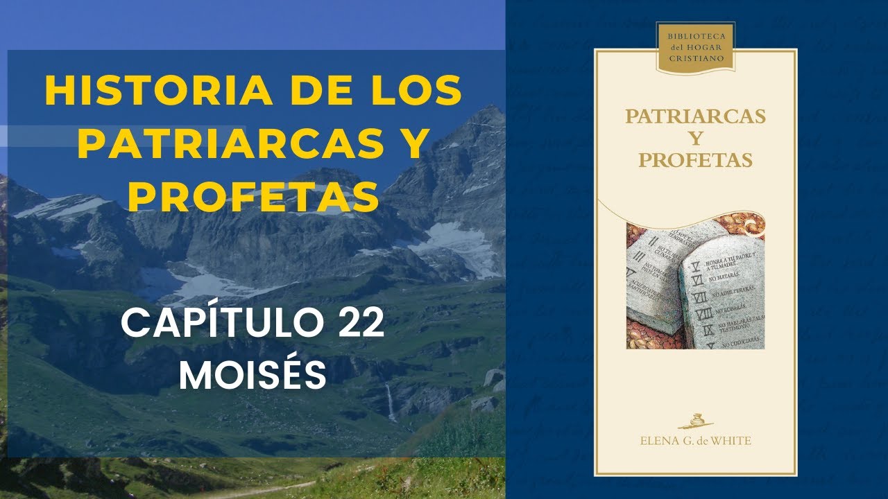 Historia de los Patriarcas y Profetas - Capítulo 22 —Moisés - audio libro