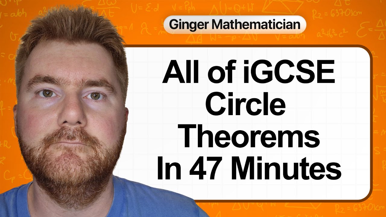 Everything you need to know about IGCSE Circle Theorems in 47 minutes