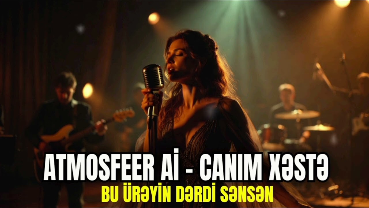 Canım Xəstə - Bu &Uuml;rəyin Dərdi Sənsən En G&ouml;zəl Əsəri Sənsən ( Atmosfeer Ai ) Tik Tok Trendi 2026