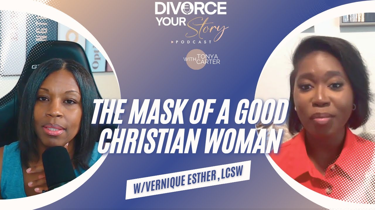 The Mask of a Good Christian Woman: Hyper-Religious, High-Achieving & Hurting w/ Vernique Esther