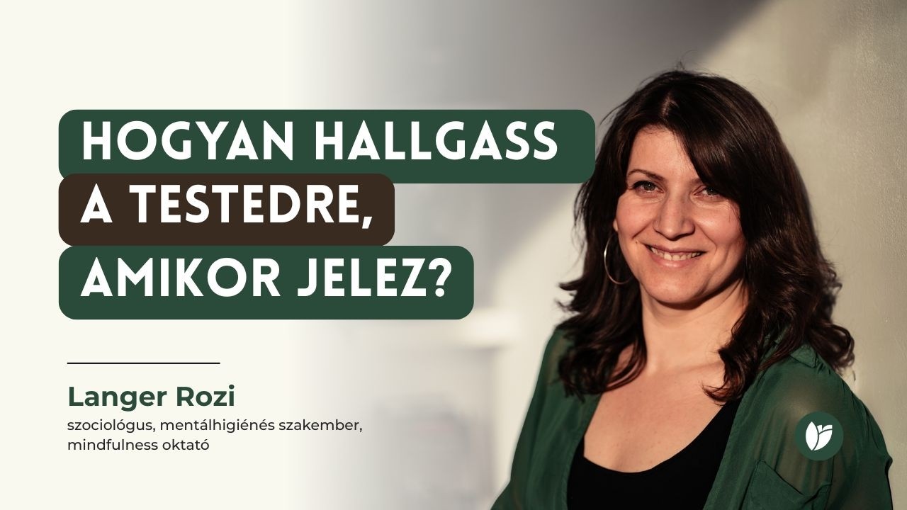Hogyan segít a mindfulness észrevenni a tested  jelzéseit – mindfulness alapok