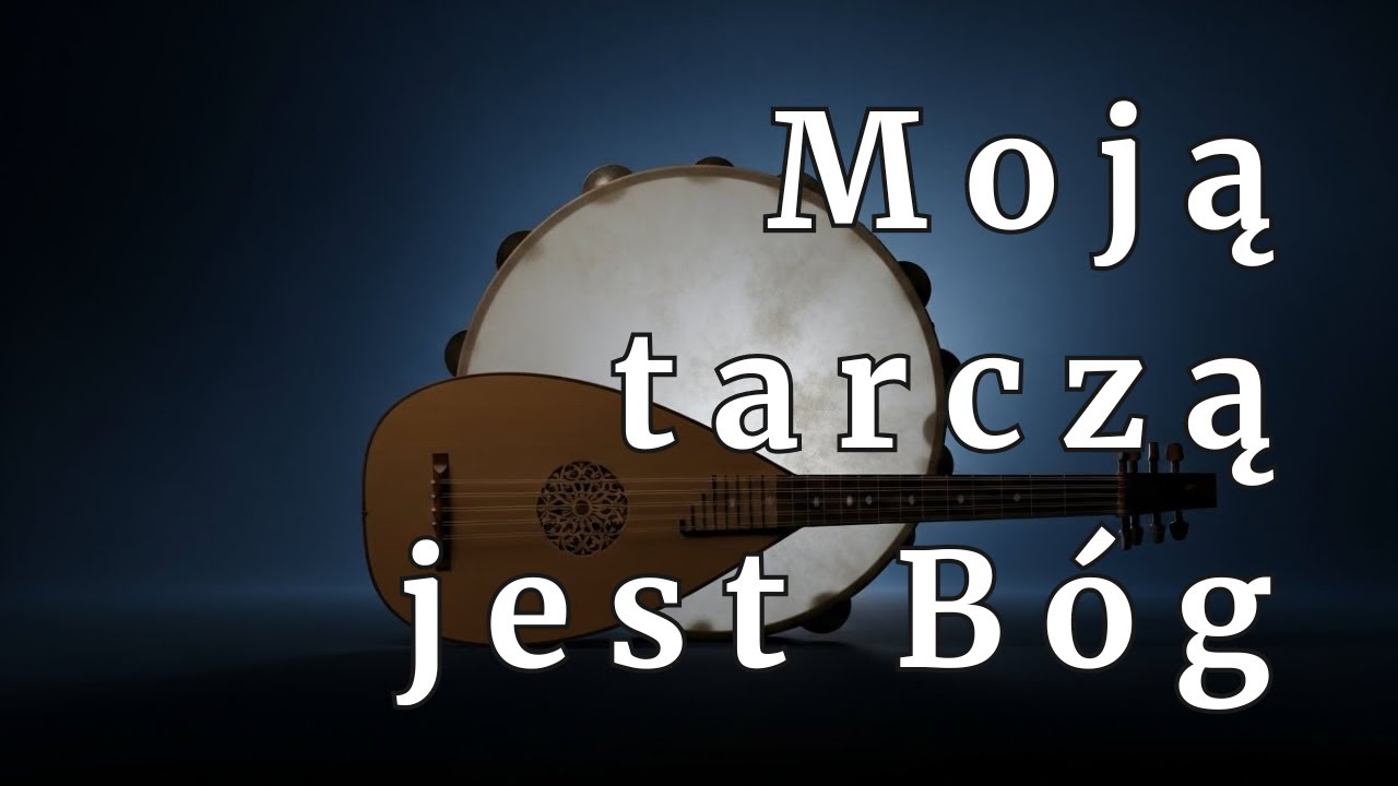 Moją tarczą jest Bóg