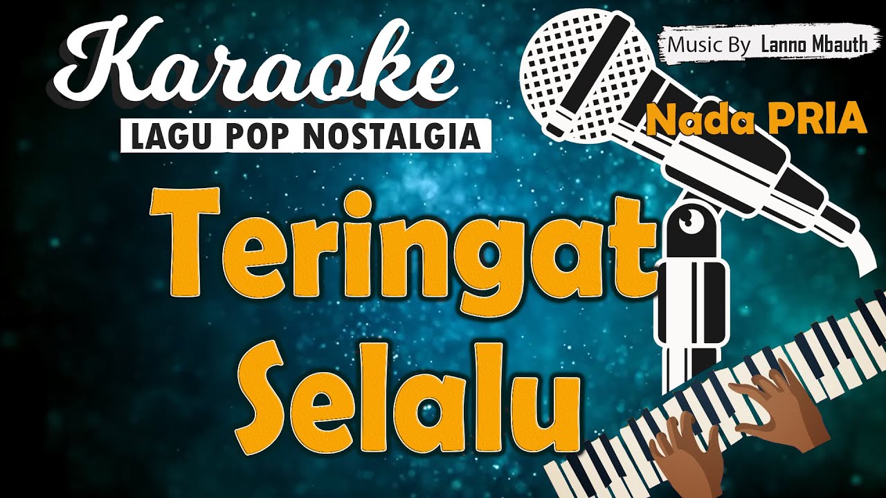 Karaoke TERINGAT SELALU - Tetty Kadi //Nada PRIA //Music By Lanno Mbauth
