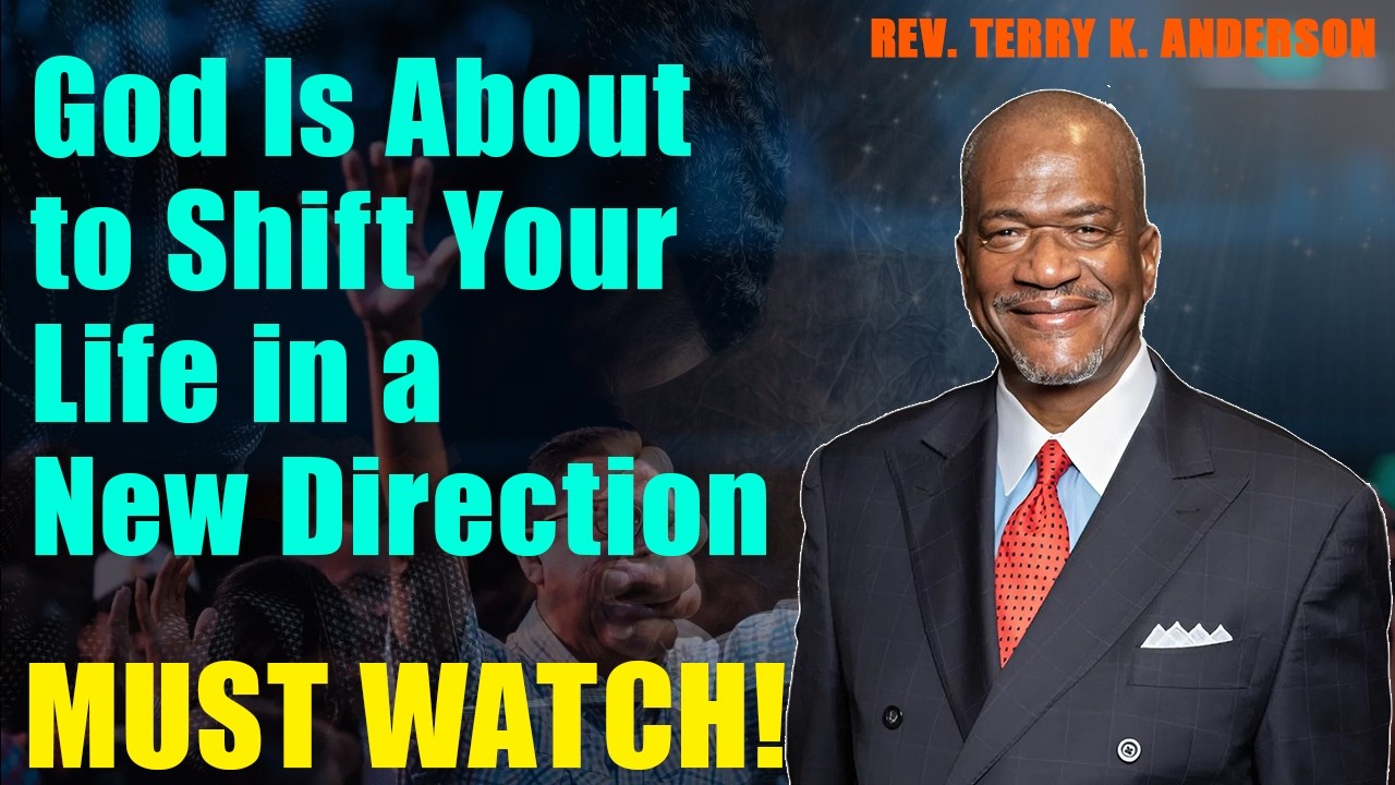 God Is About to Shift Your Life in a New Direction | Rev. Terry K. Anderson 2026