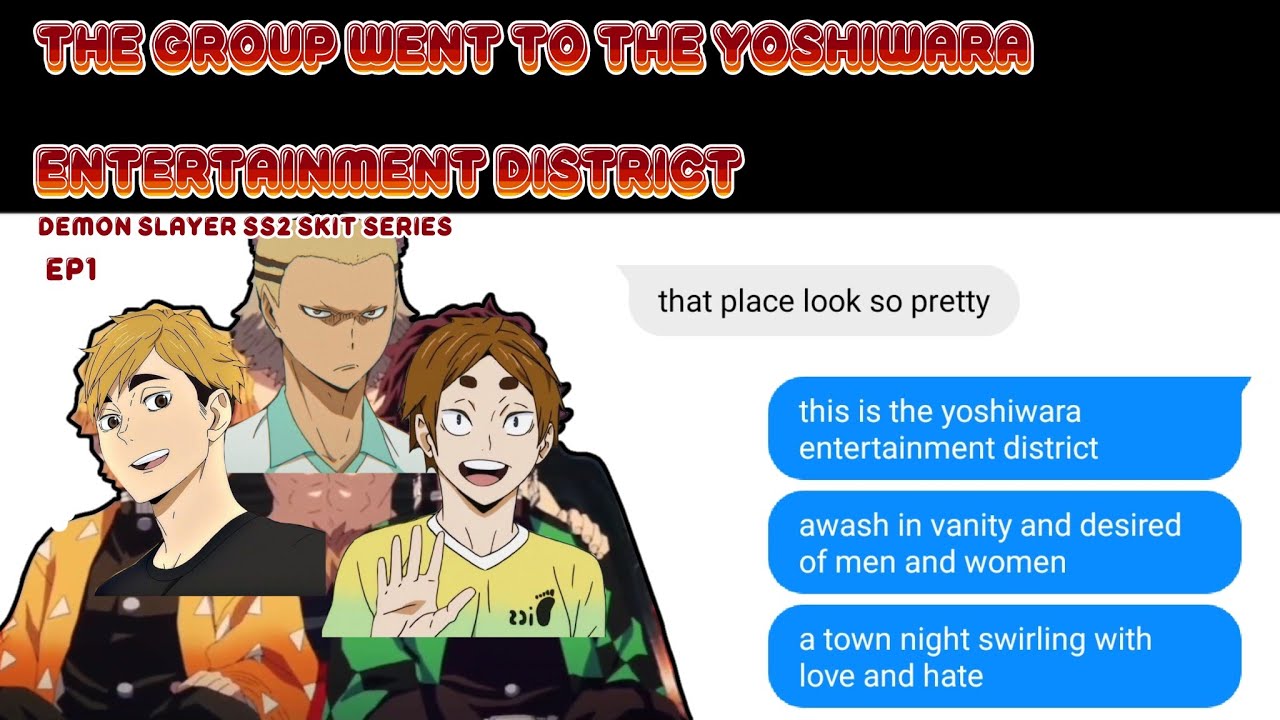 the entertainment district //demon slayer ss2 skit // ep1 // haikyuu text