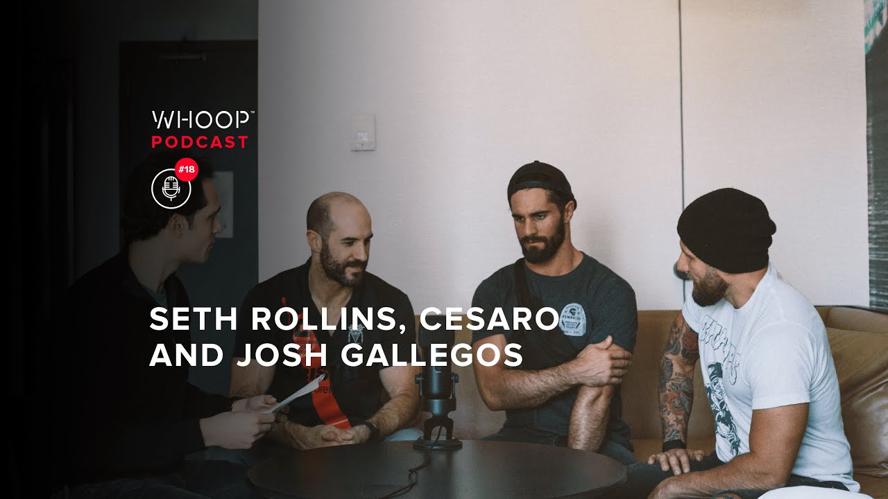 WWE Champ Seth Rollins, Cesaro, & coach Josh Gallegos talk WHOOP