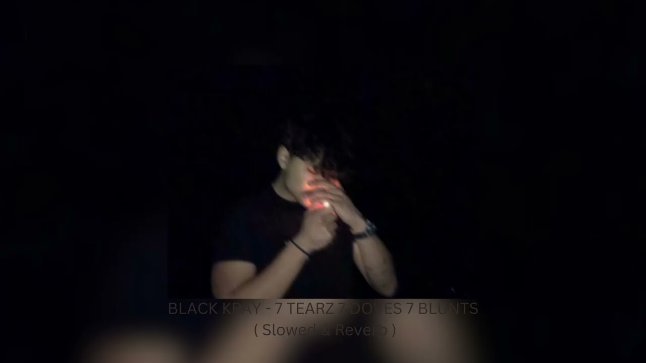 BLACK KRAY - 7 TEARZ 7 DOVES 7 BLUNTS ( Slowed & Reverb  )