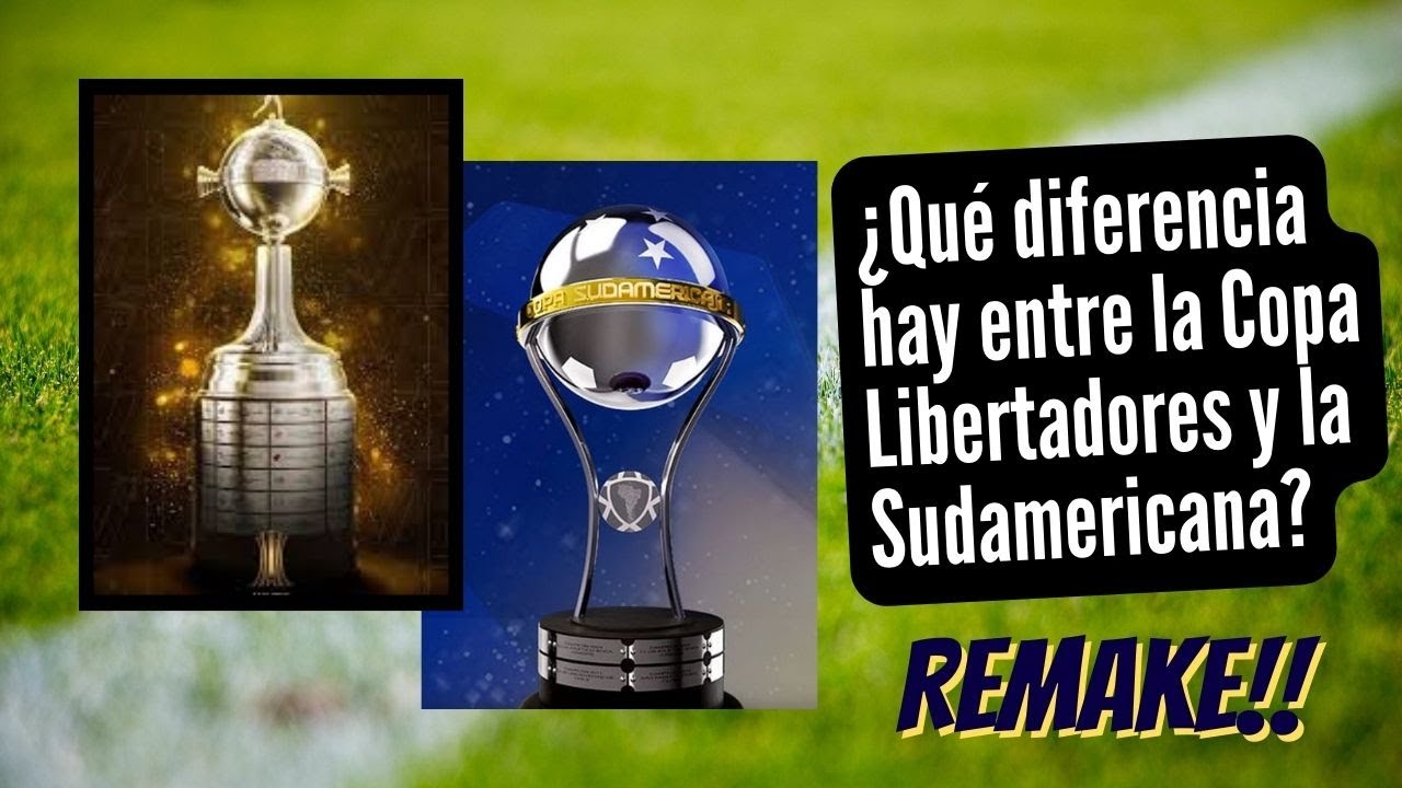 🏆 ¿QUÉ DIFERENCIA HAY ENTRE COPA LIBERTADORES & COPA SUDAMERICANA? 🌎 _Remake_