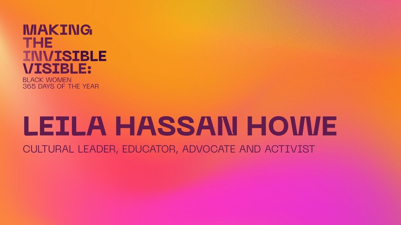 Leila Hassan Howe | Making the Invisible Visible: Black Women 365 Days of the Year
