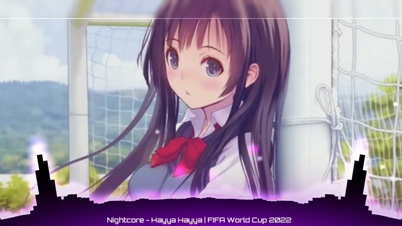 Nightcore - Hayya Hayya | FIFA World Cup 2022